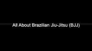 all about brazilian jiu jitsu (bjj)